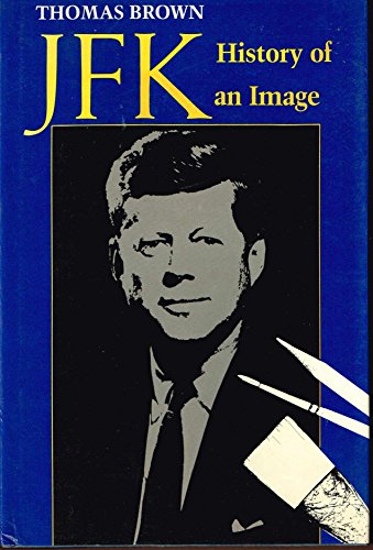 Beispielbild fr JFK : History of an Image zum Verkauf von Better World Books