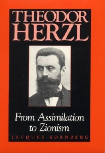 Stock image for Theodor Herzl: From Assimilation to Zionism (Jewish Literature and Culture) for sale by SecondSale