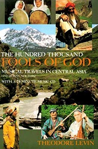 Stock image for The Hundred Thousand Fools of God: Musical Travels in Central Asia (and Queens, New York) for sale by SecondSale
