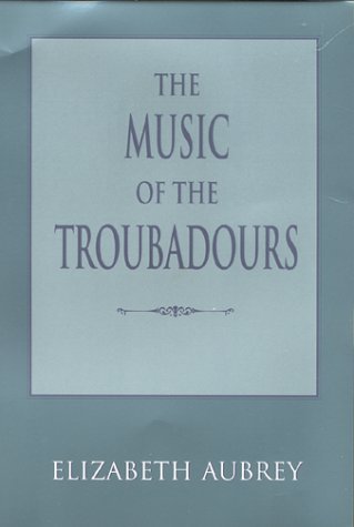 9780253332073: The Music of the Troubadours (Music: Scholarship & Performance)