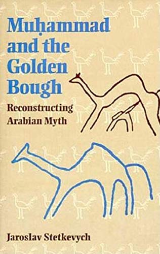 9780253332080: Muhammad and the Golden Bough: Reconstructing Arabian Myth