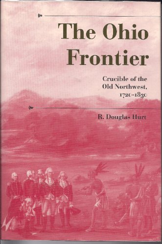 Beispielbild fr The Ohio Frontier : Crucible of the Old Northwest, 1720-1830 zum Verkauf von Better World Books