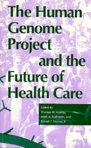 Imagen de archivo de The Human Genome Project and the Future of Health Care (Medical Ethics) a la venta por K & L KICKIN'  BOOKS