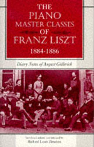 9780253332233: The Piano Master Classes of Franz Liszt, 1884-1886: Diary Notes of August G'llerich