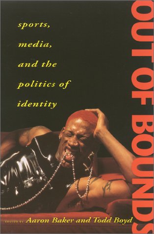 Beispielbild fr Out of Bounds : Sports, Media and the Politics of Identity zum Verkauf von Better World Books