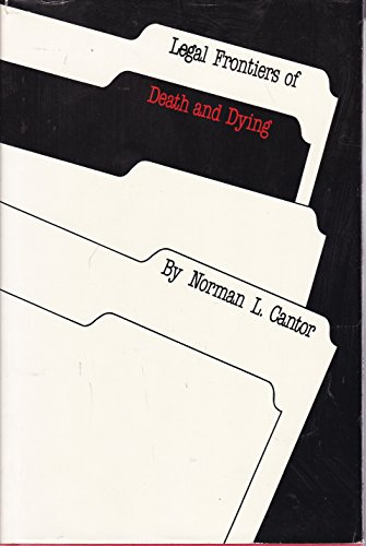 Beispielbild fr Legal Frontiers of Death and Dying zum Verkauf von Better World Books