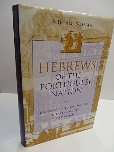 Beispielbild fr Hebrews of the Portuguese Nation: Conversos and Community in Early Modern Amsterdam (Modern Jewish Experi) zum Verkauf von HPB-Red