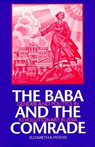 9780253333117: The Baba and the Comrade: Gender and Politics in Revolutionary Russia