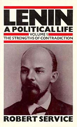 Beispielbild fr Lenin: a Political Life, Volume 1 Vol. 1 : The Strengths of Contradiction zum Verkauf von Better World Books