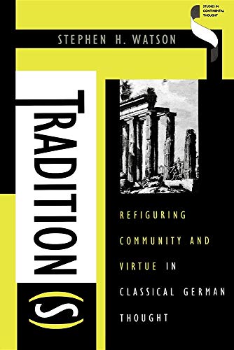 Immagine stock per Tradition(S): Refiguring Community and Virtue in Classical German Thought: v.1