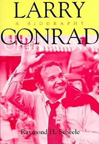 Imagen de archivo de Larry Conrad of Indiana: A Biography a la venta por ThriftBooks-Atlanta