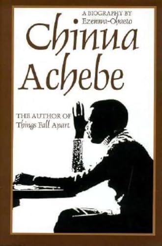 9780253333421: Chinua Achebe: A Biography