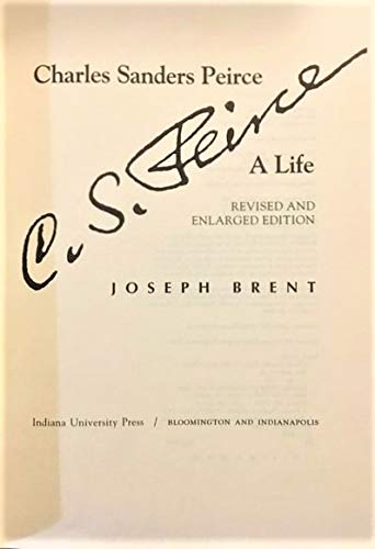 Charles Sanders Peirce: A Life - Brent, Joseph