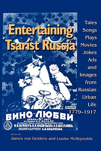 Beispielbild fr Entertaining Tsarist Russia: Tales, Songs, Plays, Movies, Jokes, Ads, and Images from Russian Urban Life, 1779 "1917 (Indiana-Michigan Series in Russian and East European Studies) zum Verkauf von HPB-Emerald
