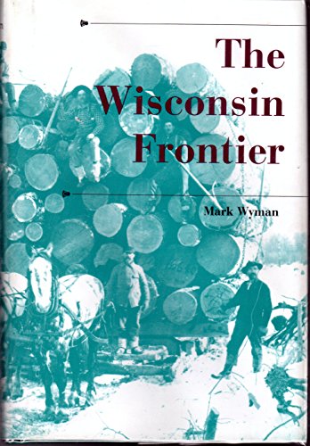 9780253334145: Wisconsin Frontier (A History of the Trans-Appalachian Frontier)