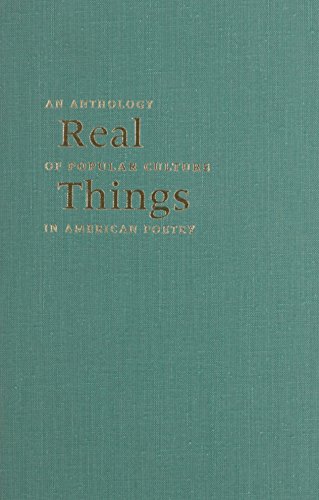 Beispielbild fr Real Things: An Anthology of Popular Culture in American Poetry zum Verkauf von THE SAINT BOOKSTORE