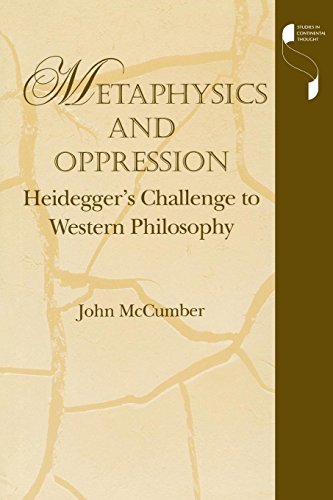 Beispielbild fr Metaphysics and Oppression: Heidegger's Challenge to Western Philosophy (Studies in Continental Thought) zum Verkauf von Books From California