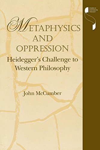 Stock image for Metaphysics and Oppression: Heidegger's Challenge to Western Philosophy for sale by Row By Row Bookshop