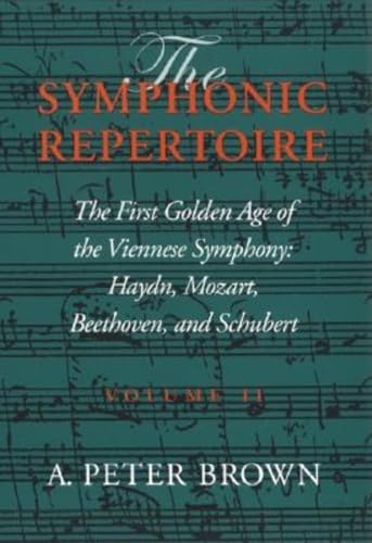 Imagen de archivo de The Symphonic Repertoire, Vol. 2: The First Golden Age of the Viennese Symphony: Haydn, Mozart, Beethoven, and Schubert a la venta por ZBK Books