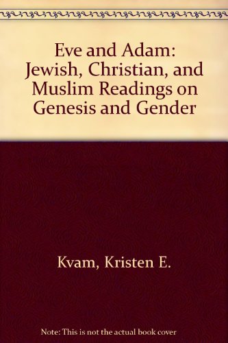 9780253334909: Eve & Adam: Jewish, Christian and Muslim Readings on Genesis and Gender