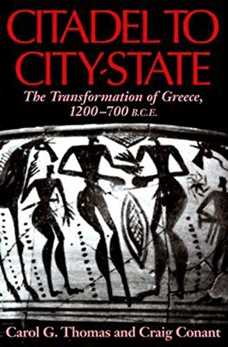 Citadel to City-State: The Transformation of Greece, 1200-700 B.C.E.