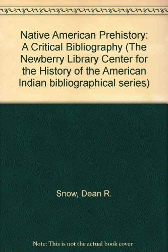 Stock image for Native American Prehistory : A Critical Bibliography for sale by Better World Books: West
