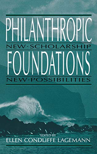 Imagen de archivo de Philanthropic Foundations: New Scholarship, New Possibilities (Hardback or Cased Book) a la venta por BargainBookStores