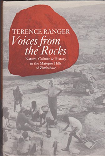 Voices from the Rocks: Nature, Culture & History in the Matopos Hills of Zimbabwe (9780253335272) by Ranger, Terence; Ranger, Terence O