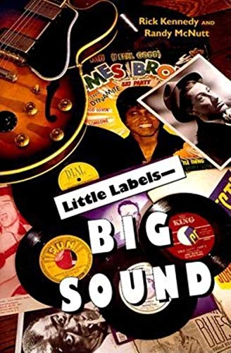 Beispielbild fr Little Labels--Big Sound: Small Record Companies and the Rise of American Music zum Verkauf von ThriftBooks-Dallas