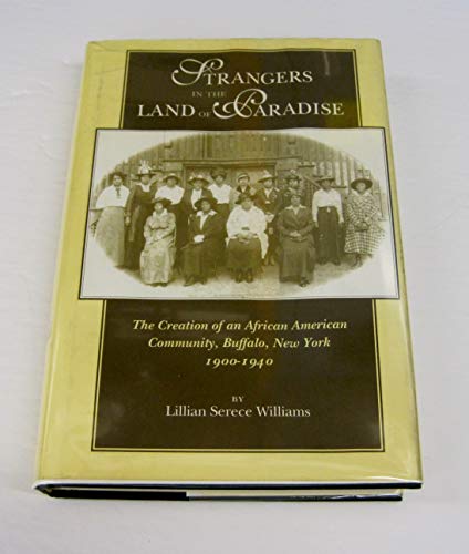 9780253335524: Strangers in the Land of Paradise: The Creation of an African American Urban Community, Buffalo, New York, 1900-1940