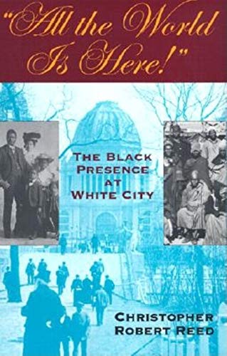 Beispielbild fr "All the World Is Here!": The Black Presence at White City (Signed) zum Verkauf von THIS OLD BOOK