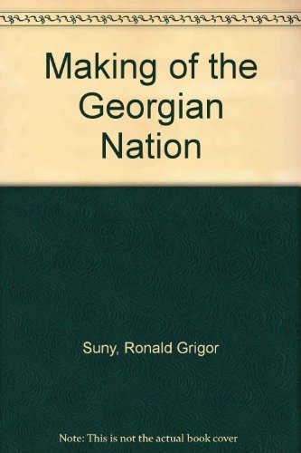 9780253336231: The making of the Georgian nation (Studies of nationalities in the USSR)