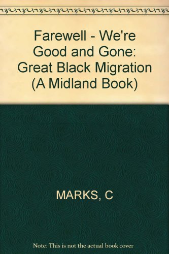 Beispielbild fr Farewell--We're Good and Gone : The Great Black Migration zum Verkauf von Better World Books