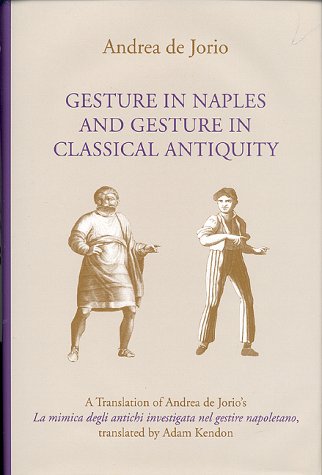 Stock image for Gesture in Naples and Gesture in Classical Antiquity for sale by COLLINS BOOKS