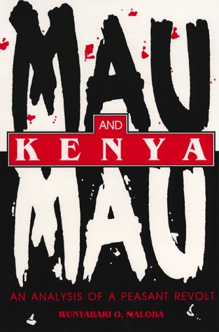 9780253336644: Mau Mau and Kenya: An Analysis of a Peasant Revolt (Blacks in the Diaspora)
