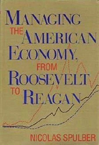 Stock image for Managing the American Economy From Roosevelt to Reagan for sale by BookDepart