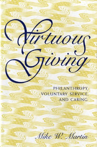 Beispielbild fr Virtuous Giving : Philanthropy, Voluntary Service, and Caring zum Verkauf von Better World Books