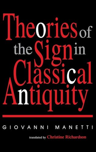 Beispielbild fr Theories of the Sign in Classical Antiquity zum Verkauf von Blackwell's