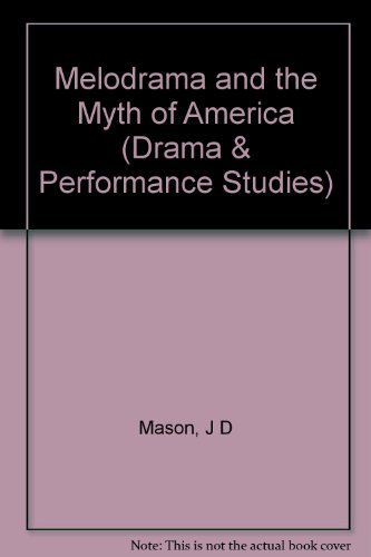Beispielbild fr Melodrama and the Myth of America zum Verkauf von Better World Books