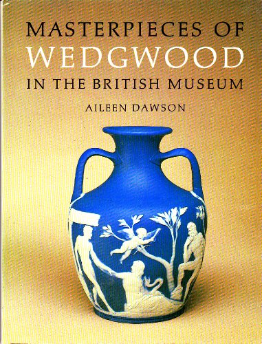 Beispielbild fr Masterpieces of Wedgwood in the British Museum. zum Verkauf von D & E LAKE LTD. (ABAC/ILAB)