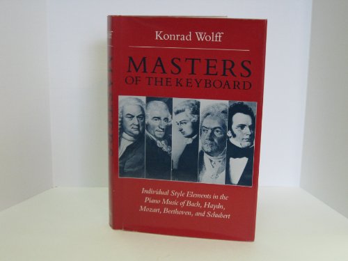 Beispielbild fr Masters of the Keyboard : Individual Style Elements in the Piano Music of Bach, Haydn, Mozart, Beethoven, and Schubert zum Verkauf von Better World Books