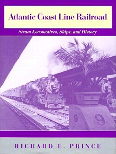 Stock image for Atlantic Coast Line Railroad: Steam Locomotives, Ships, and History for sale by WILLIAM BLAIR BOOKS