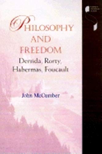 Stock image for Philosophy and Freedom: Derrida, Rorty, Habermas, Foucault (Studies in Continental Thought) for sale by HPB-Red