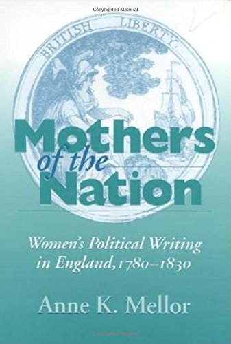 Stock image for Mothers of the Nation: Women's Political Writing in England, 1780-1830 (Women of Letters) for sale by Books From California