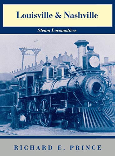 Imagen de archivo de Louisville & Nashville Steam Locomotives, 1968 Revised Edition a la venta por HPB-Emerald