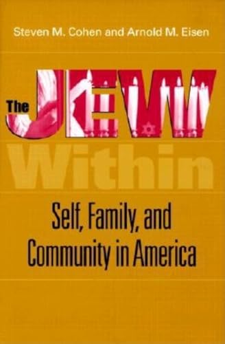 The Jew Within: Self, Family, and Community in America (9780253337825) by Steven M. Cohen; Arnold M. Eisen