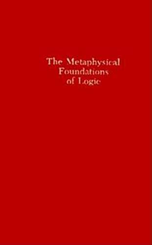 9780253337832: The Metaphysical Foundations of Logic (Studies in Phenomenology and Existential Philosophy)