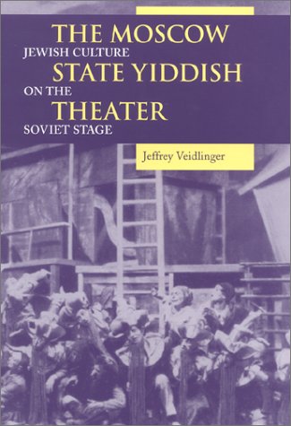 Stock image for The Moscow State Yiddish Theater: Jewish Culture on the Soviet Stage (Indiana-Michigan Series in Russian and East European Studies) for sale by HPB-Emerald