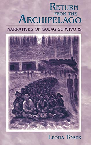 Return from Archipelago: Narratives of Gulag Survivors