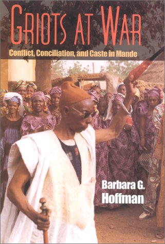 9780253338051: Griots at War: Conflict, Conciliation, and Caste in Mande
